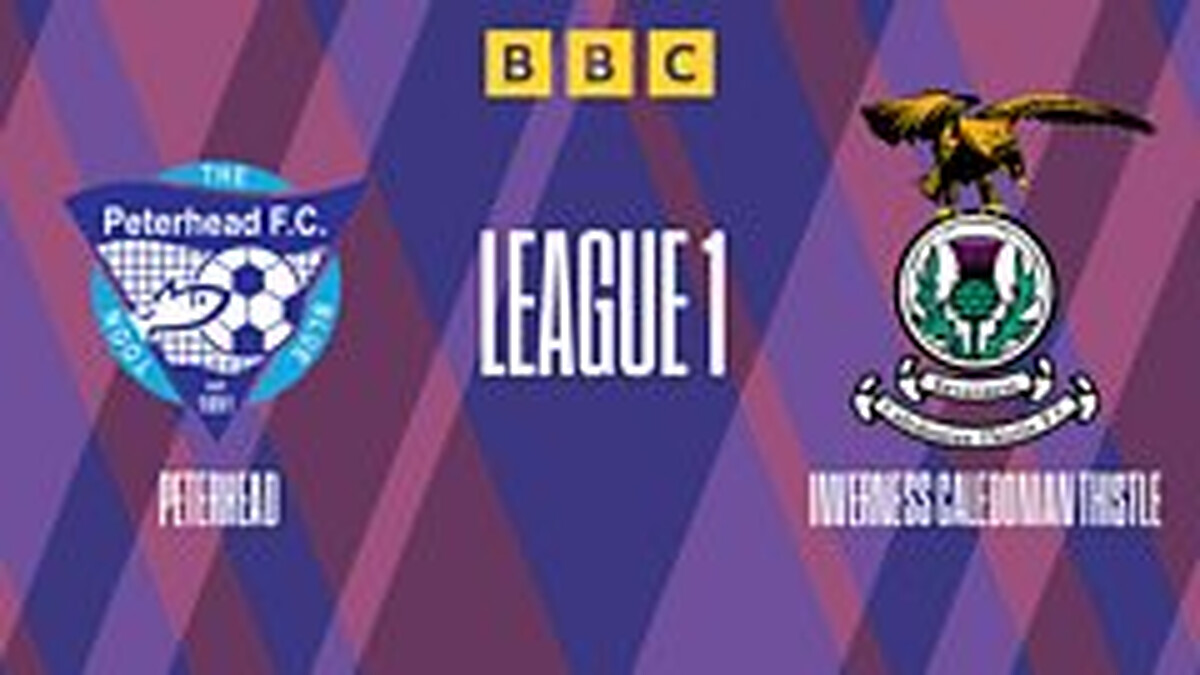 Watch League 1: Peterhead v Inverness CT
