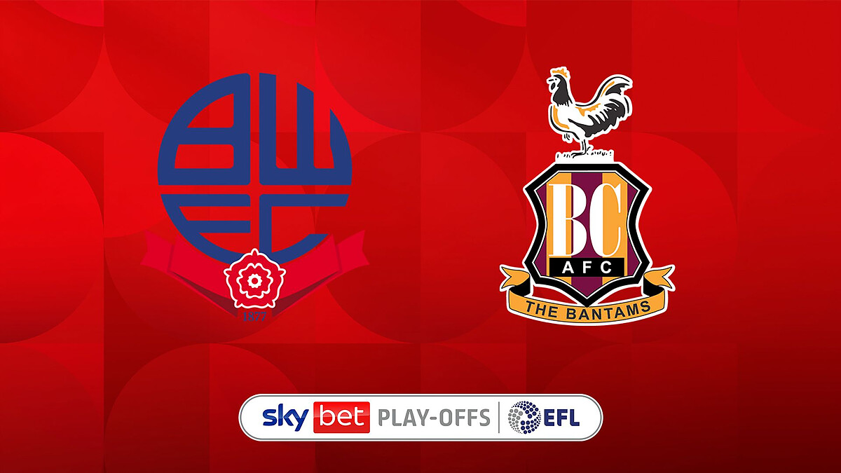 Bolton vs Bradford: League One play-off semi-final on Sky LIVE!